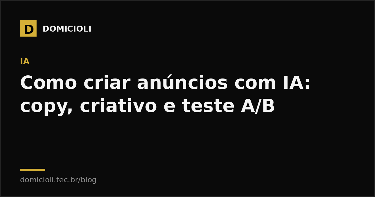 Como criar anúncios com IA: copy, criativo e teste A/B