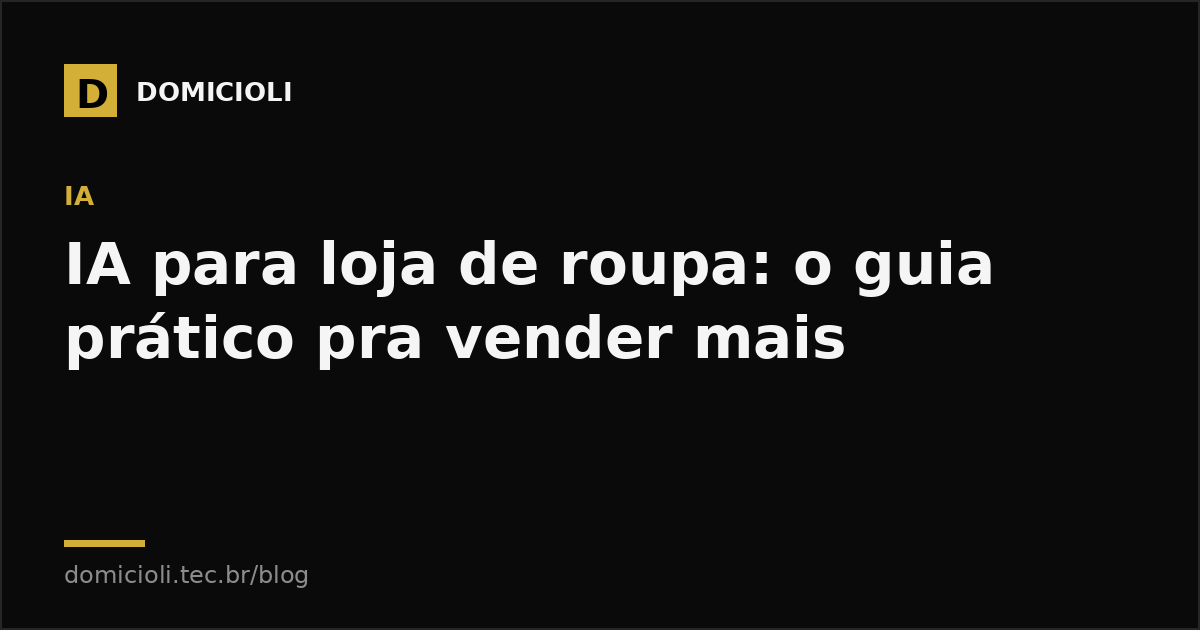 IA para loja de roupa: o guia prático pra vender mais