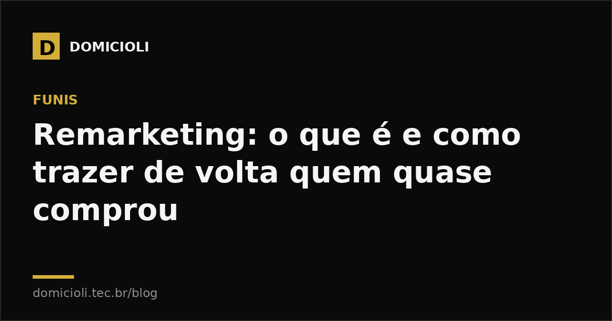 Remarketing: o que é e como trazer de volta quem quase comprou