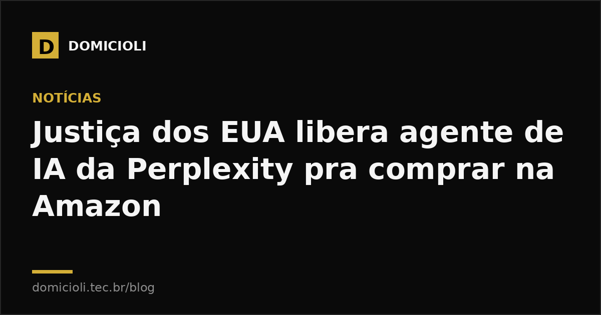 Justiça dos EUA libera agente de IA da Perplexity pra comprar na Amazon