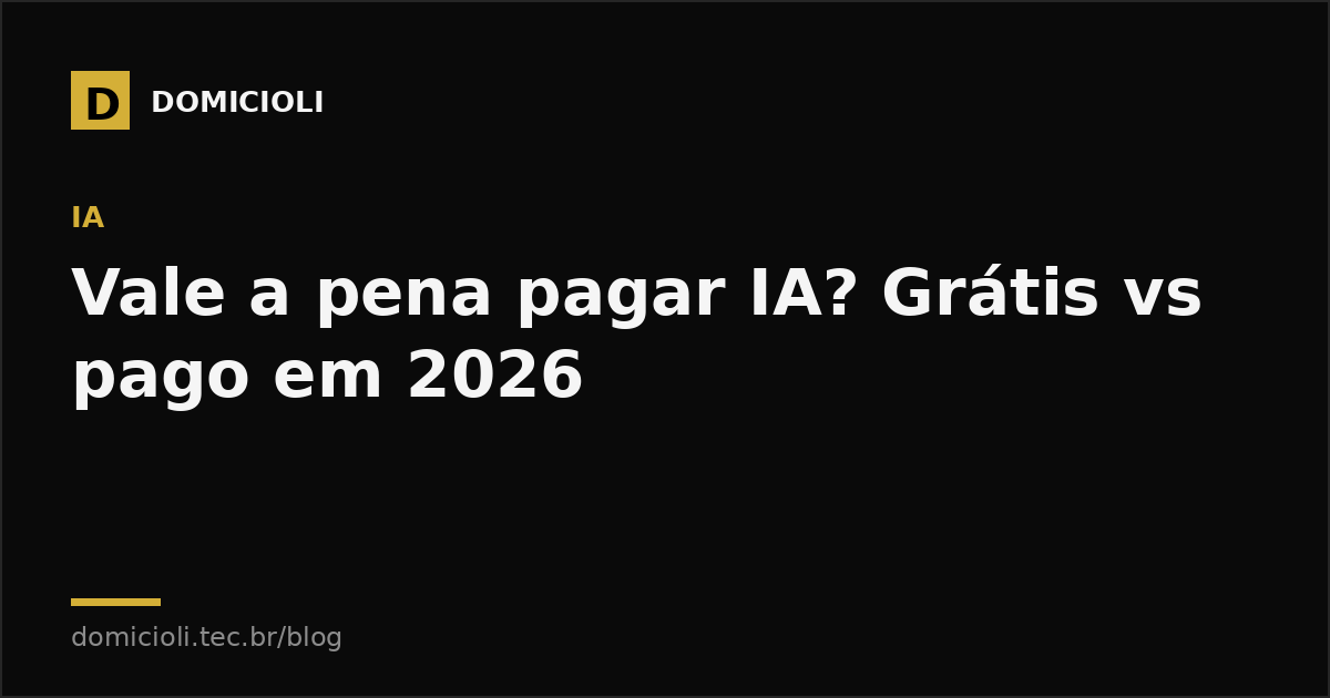 Vale a pena pagar IA? Grátis vs pago em 2026 (a conta real)